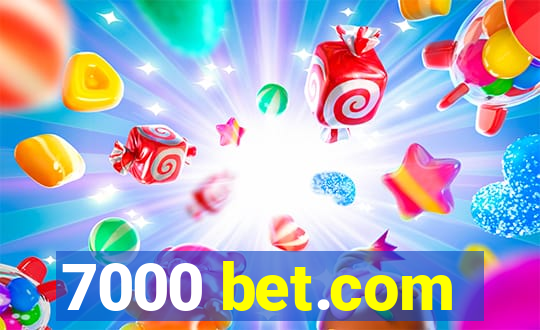 7000 bet.com